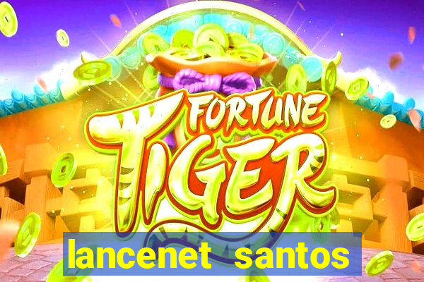 lancenet santos futebol clube